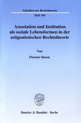 Simon |  Assoziation und Institution als soziale Lebensformen in der zeitgenössischen Rechtstheorie. | Buch |  Sack Fachmedien