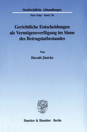 Jänicke |  Gerichtliche Entscheidungen als Vermögensverfügung im Sinne des Betrugstatbestandes. | Buch |  Sack Fachmedien