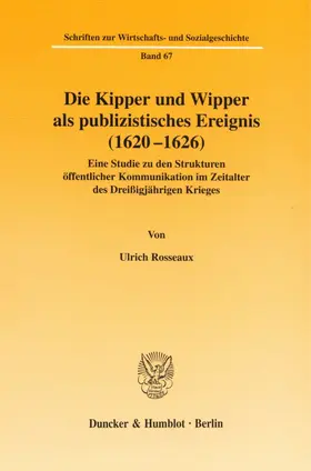 Rosseaux |  Die Kipper und Wipper als publizistisches Ereignis (1620-1626). | Buch |  Sack Fachmedien