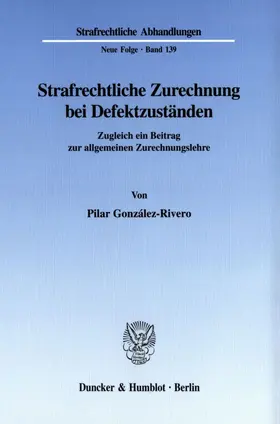 González-Rivero |  Strafrechtliche Zurechnung bei Defektzuständen. | Buch |  Sack Fachmedien