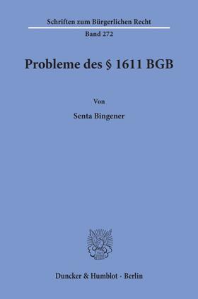 Bingener | Probleme des § 1611 BGB. | Buch | 978-3-428-10396-6 | sack.de