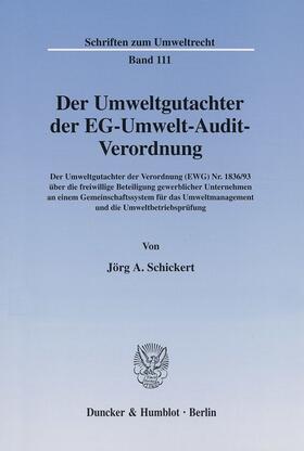 Schickert | Der Umweltgutachter der EG-Umwelt-Audit-Verordnung | Buch | 978-3-428-10404-8 | sack.de