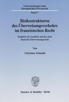 Schmidt | Risikostrukturen des Überweisungsverkehrs im französischen Recht. | Buch | 978-3-428-10405-5 | sack.de