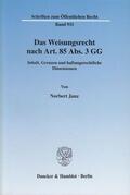 Janz |  Das Weisungsrecht nach Art. 85 Abs. 3 GG. | Buch |  Sack Fachmedien