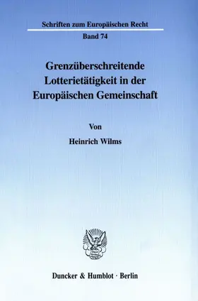 Wilms |  Grenzüberschreitende Lotterietätigkeit in der Europäischen Gemeinschaft. | Buch |  Sack Fachmedien