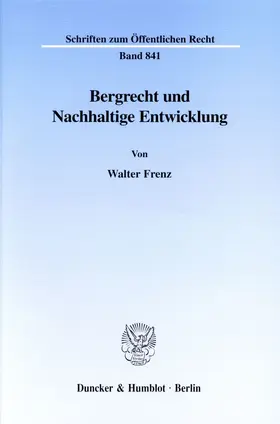Frenz |  Bergrecht und Nachhaltige Entwicklung. | Buch |  Sack Fachmedien