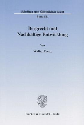 Frenz | Bergrecht und Nachhaltige Entwicklung. | Buch | 978-3-428-10446-8 | sack.de