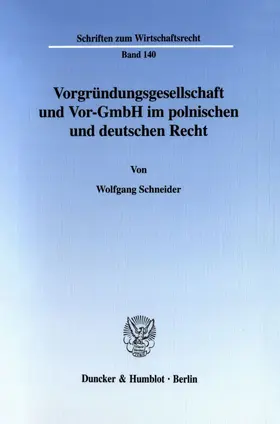 Schneider |  Vorgründungsgesellschaft und Vor-GmbH im polnischen und deutschen Recht. | Buch |  Sack Fachmedien