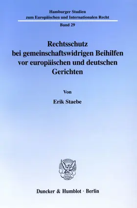 Staebe |  Rechtsschutz bei gemeinschaftswidrigen Beihilfen vor europäischen und deutschen Gerichten. | Buch |  Sack Fachmedien