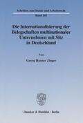 Zinger |  Die Internationalisierung der Belegschaften multinationaler Unternehmen mit Sitz in Deutschland | Buch |  Sack Fachmedien