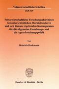 Hockmann |  Privatwirtschaftliche Forschungsaktivitäten bei unterschiedlichen Marktstrukturen und sich hieraus ergebenden Konsequenzen für die allgemeine Forschungs- und die Agrarforschungspolitik. | Buch |  Sack Fachmedien
