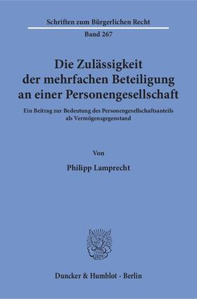 Lamprecht | Die Zulässigkeit der mehrfachen Beteiligung an einer Personengesellschaft. | Buch | 978-3-428-10515-1 | sack.de