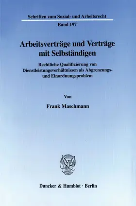 Maschmann |  Arbeitsverträge und Verträge mit Selbständigen. | Buch |  Sack Fachmedien