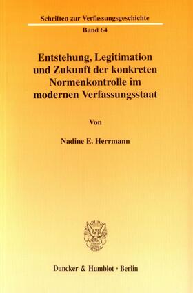 Herrmann | Entstehung, Legitimation und Zukunft der konkreten Normenkontrolle im modernen Verfassungsstaat. | Buch | 978-3-428-10533-5 | sack.de