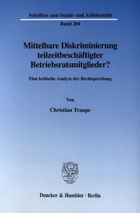 Traupe |  Mittelbare Diskriminierung teilzeitbeschäftigter Betriebsratsmitglieder? | Buch |  Sack Fachmedien