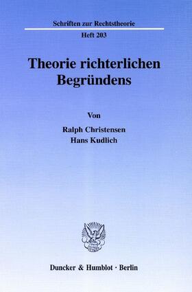 Christensen / Kudlich | Theorie richterlichen Begründens. | Buch | 978-3-428-10544-1 | sack.de