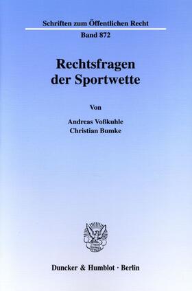 Voßkuhle / Bumke | Rechtsfragen der Sportwette. | Buch | 978-3-428-10594-6 | sack.de