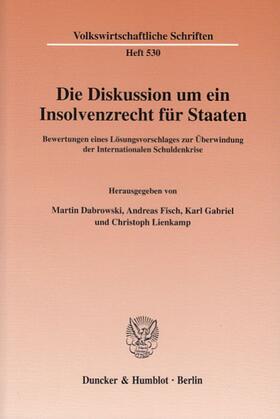 Dabrowski / Lienkamp / Fisch |  Diskussion um ein Insolvenzrecht für Staaten | Buch |  Sack Fachmedien