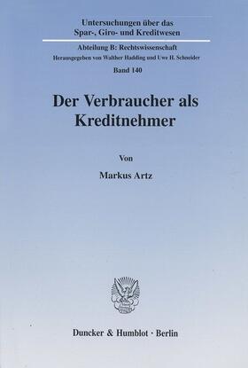 Artz | Der Verbraucher als Kreditnehmer. | Buch | 978-3-428-10628-8 | sack.de