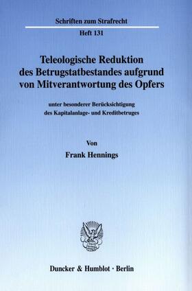 Hennings |  Teleologische Reduktion des Betrugstatbestandes aufgrund von Mitverantwortung des Opfers | Buch |  Sack Fachmedien