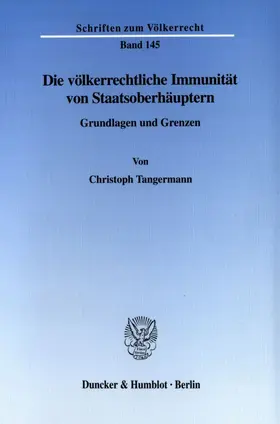 Tangermann |  Die völkerrechtliche Immunität von Staatsoberhäuptern. | Buch |  Sack Fachmedien