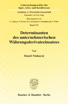 Mahayni | Determinanten des unternehmerischen Währungsderivateeinsatzes. | Buch | 978-3-428-10731-5 | sack.de