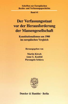 Kirsch / Kosfeld / Schiera |  Der Verfassungsstaat vor der Herausforderung der Massengesellschaft. | Buch |  Sack Fachmedien