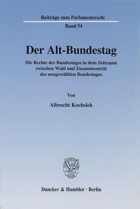 Kochsiek | Der Alt-Bundestag. | Buch | 978-3-428-10735-3 | sack.de