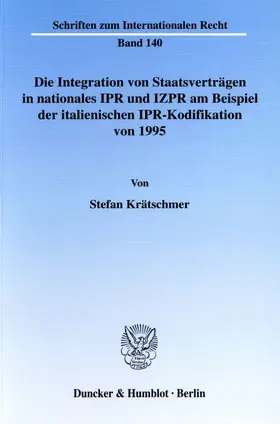Krätschmer | Die Integration von Staatsverträgen in nationales IPR und IZPR am Beispiel der italienischen IPR-Kodifikation von 1995. | Buch | 978-3-428-10737-7 | www.sack.de