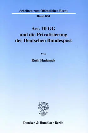 Hadamek |  Art. 10 GG und die Privatisierung der Deutschen Bundespost. | Buch |  Sack Fachmedien