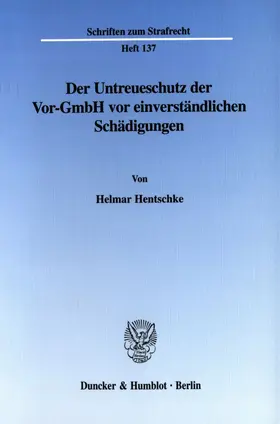 Hentschke |  Der Untreueschutz der Vor-GmbH vor einverständlichen Schädigungen. | Buch |  Sack Fachmedien