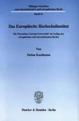 Kaufmann |  Das Europäische Hochschulinstitut. | Buch |  Sack Fachmedien