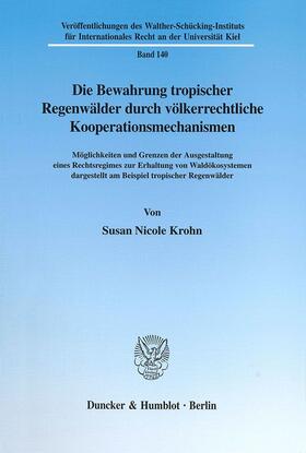 Krohn | Krohn, S: Bewahrung tropischer Regenwälder durch völkerrecht | Buch | 978-3-428-10755-1 | sack.de