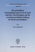 Engelhardt |  Die gerichtliche Entscheidung nach §§ 21 ff. InsO und ihre Auswirkungen auf die vermögensrechtliche Stellung des Insolvenzschuldners. | Buch |  Sack Fachmedien