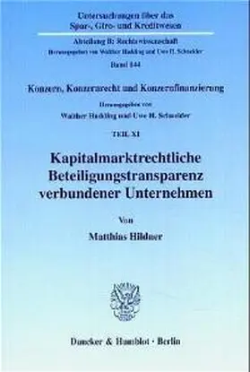 Hildner / Hadding / Schneider |  Kapitalmarktrechtliche Beteiligungstransparenz verbundener Unternehmen. | Buch |  Sack Fachmedien