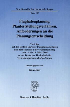 Ziekow |  Flughafenplanung, Planfeststellungsverfahren, Anforderungen an die Planungsentscheidung | Buch |  Sack Fachmedien