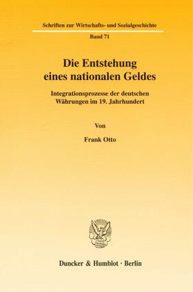 Otto |  Die Entstehung eines nationalen Geldes. | Buch |  Sack Fachmedien