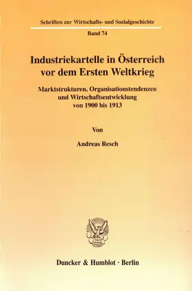 Resch |  Industriekartelle in Österreich vor dem Ersten Weltkrieg. | Buch |  Sack Fachmedien