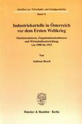 Resch |  Industriekartelle in Österreich vor dem Ersten Weltkrieg | Buch |  Sack Fachmedien