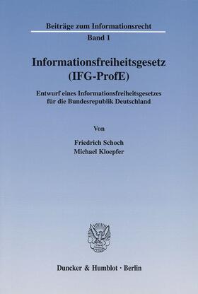 Schoch / Kloepfer |  Informationsfreiheitsgesetz (IFG-ProfE). | Buch |  Sack Fachmedien
