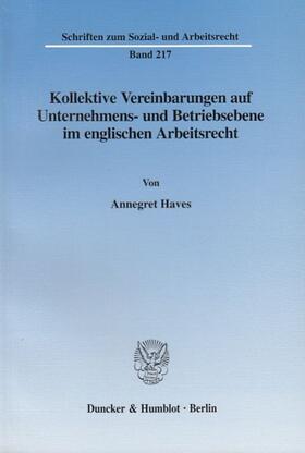 Haves | Kollektive Vereinbarungen auf Unternehmens- und Betriebsebene im englischen Arbeitsrecht. | Buch | 978-3-428-10843-5 | sack.de
