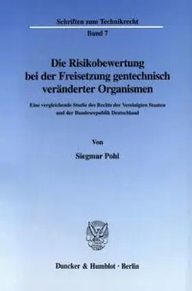Pohl |  Die Risikobewertung bei der Freisetzung gentechnisch veränderter Organismen | Buch |  Sack Fachmedien