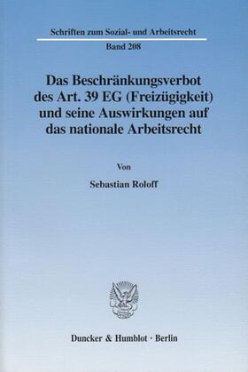 Roloff |  Das Beschränkungsverbot des Art. 39EG (Freizügigkeit) und seine Auswirkungen auf das nationale Arbeitsrecht | Buch |  Sack Fachmedien