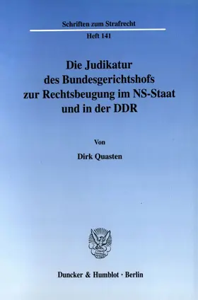 Quasten |  Die Judikatur des Bundesgerichtshofs zur Rechtsbeugung im NS-Staat und in der DDR. | Buch |  Sack Fachmedien