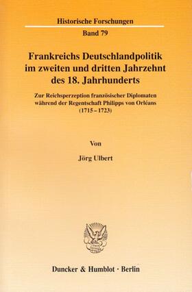 Ulbert | Frankreichs Deutschlandpolitik im zweiten und dritten Jahrzehnt des 18. Jahrhunderts. | Buch | 978-3-428-10921-0 | sack.de