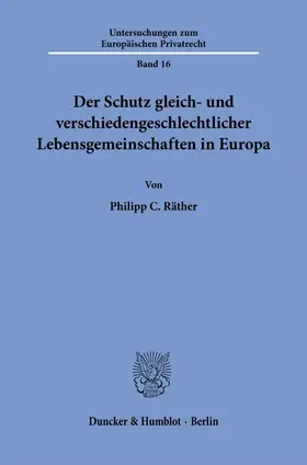 Räther | Der Schutz gleich- und verschiedengeschlechtlicher Lebensgemeinschaften in Europa. | Buch | 978-3-428-10922-7 | www.sack.de