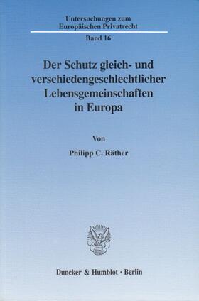 Räther | Der Schutz gleich- und verschiedengeschlechtlicher Lebensgemeinschaften in Europa. | Buch | sack.de