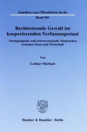 Michael | Rechtsetzende Gewalt im kooperierenden Verfassungsstaat | Buch | 978-3-428-10937-1 | sack.de