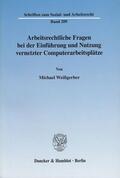Weißgerber |  Arbeitsrechtliche Fragen bei der Einführung und Nutzung vernetzter Computerarbeitsplätze | Buch |  Sack Fachmedien