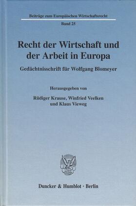 Krause / Veelken / Vieweg |  Recht der Wirtschaft und der Arbeit in Europa | Buch |  Sack Fachmedien